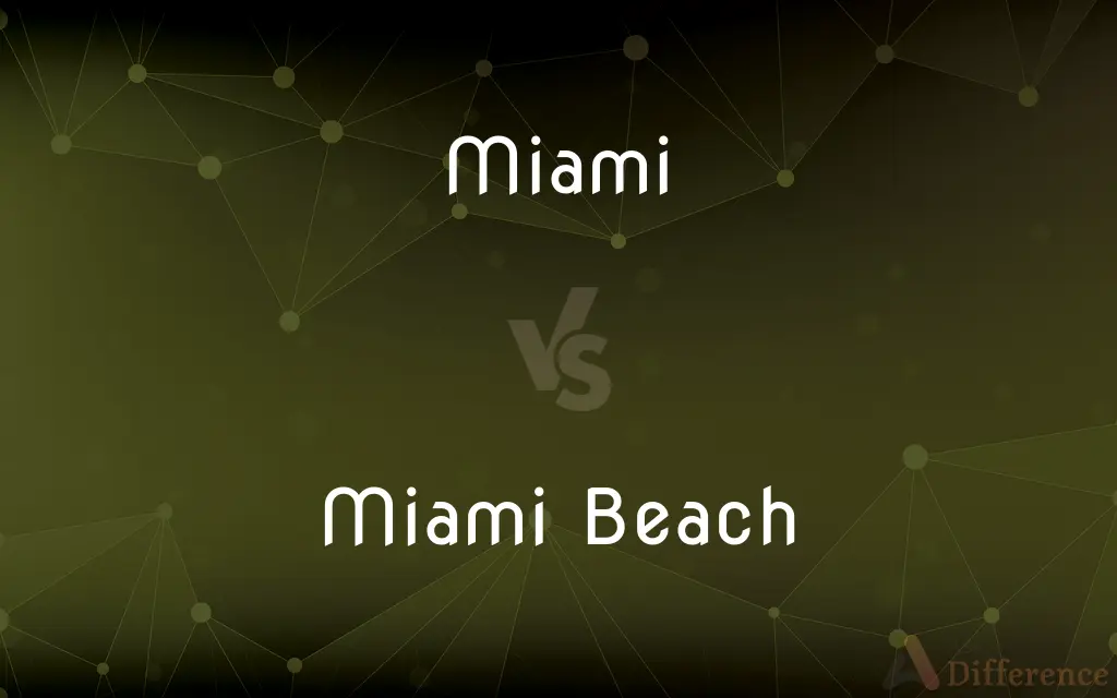 Miami vs. Miami Beach — What's the Difference?
