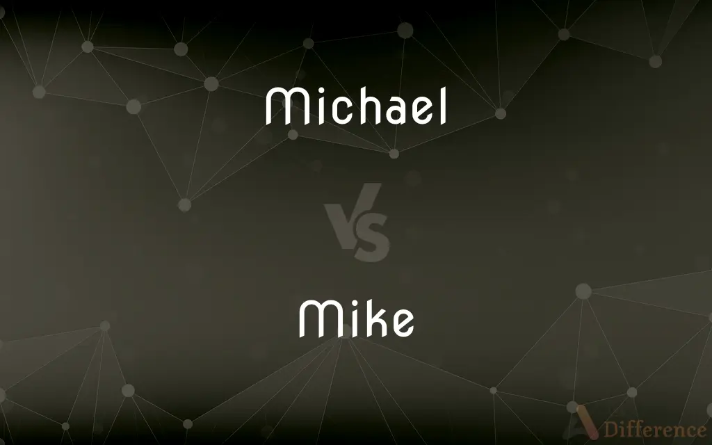 Michael vs. Mike — What's the Difference?