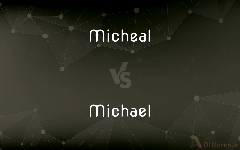 Micheal vs. Michael — Which is Correct Spelling?