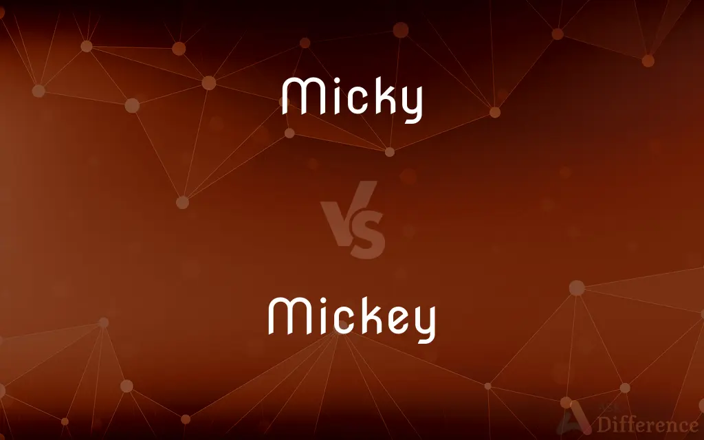 Micky vs. Mickey — What's the Difference?