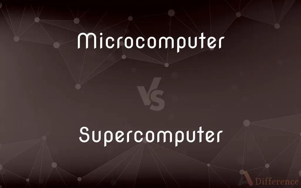 Microcomputer vs. Supercomputer — What's the Difference?