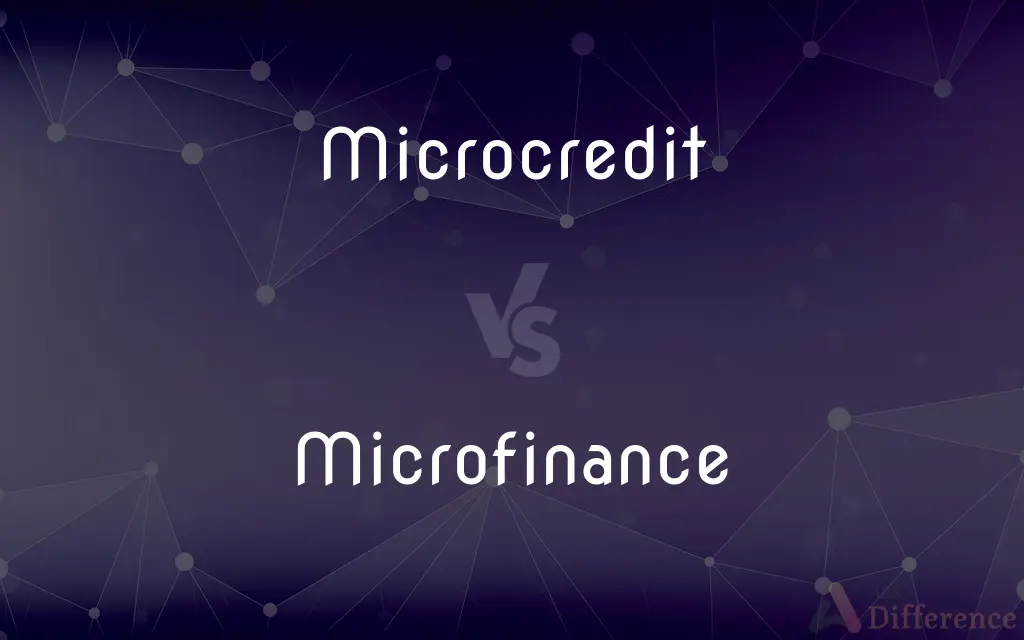 Microcredit vs. Microfinance — What's the Difference?