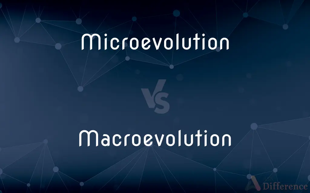 Microevolution vs. Macroevolution — What's the Difference?