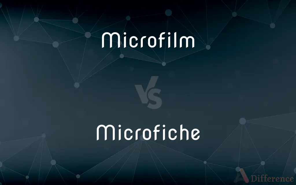 Microfilm vs. Microfiche — What's the Difference?