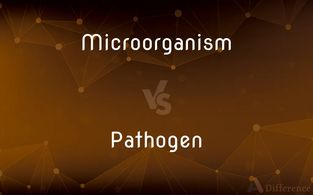Microorganism vs. Pathogen — What's the Difference?