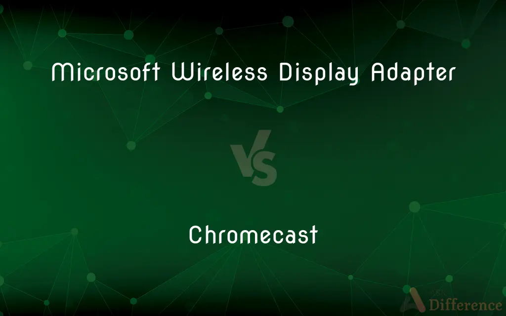 Microsoft Wireless Display Adapter vs. Chromecast — What's the Difference?