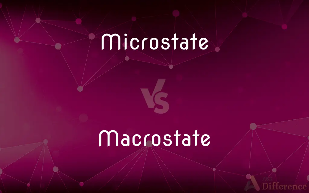 Microstate vs. Macrostate — What's the Difference?