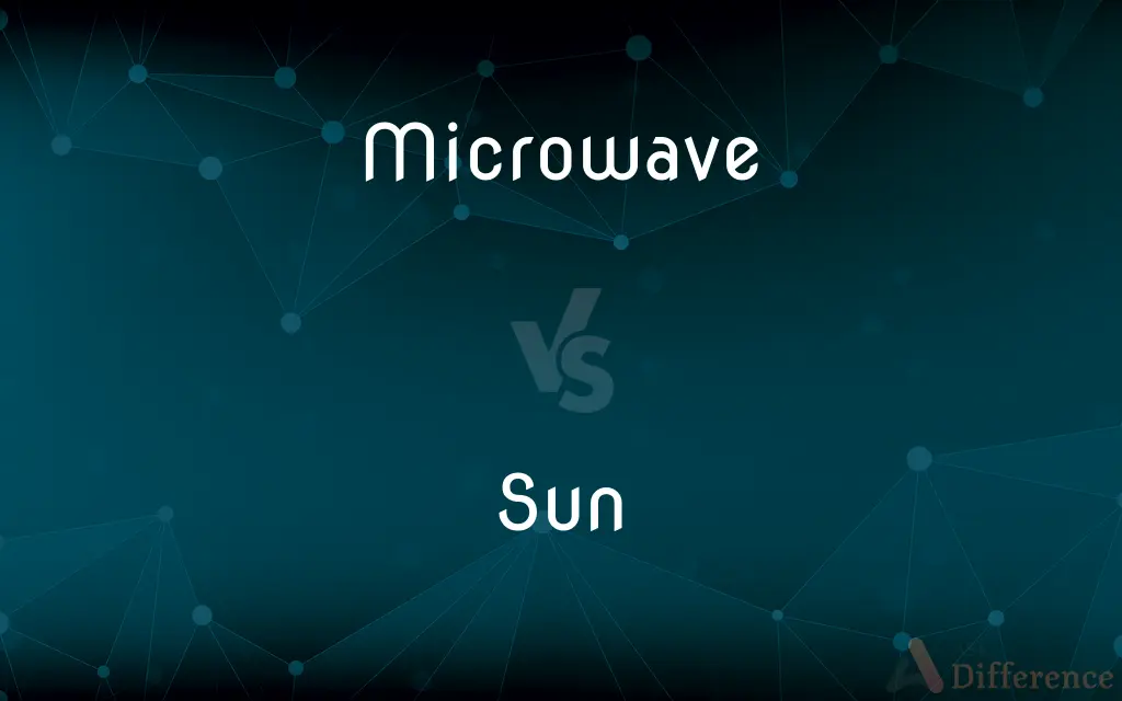 Microwave vs. Sun — What's the Difference?