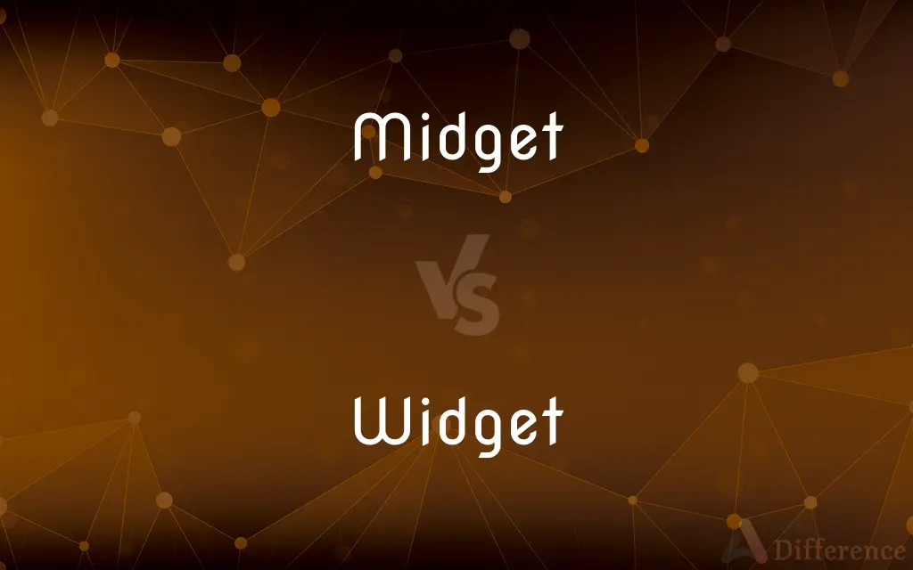 Midget vs. Widget — What's the Difference?