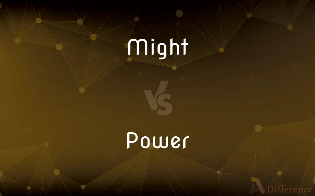 Might vs. Power — What's the Difference?