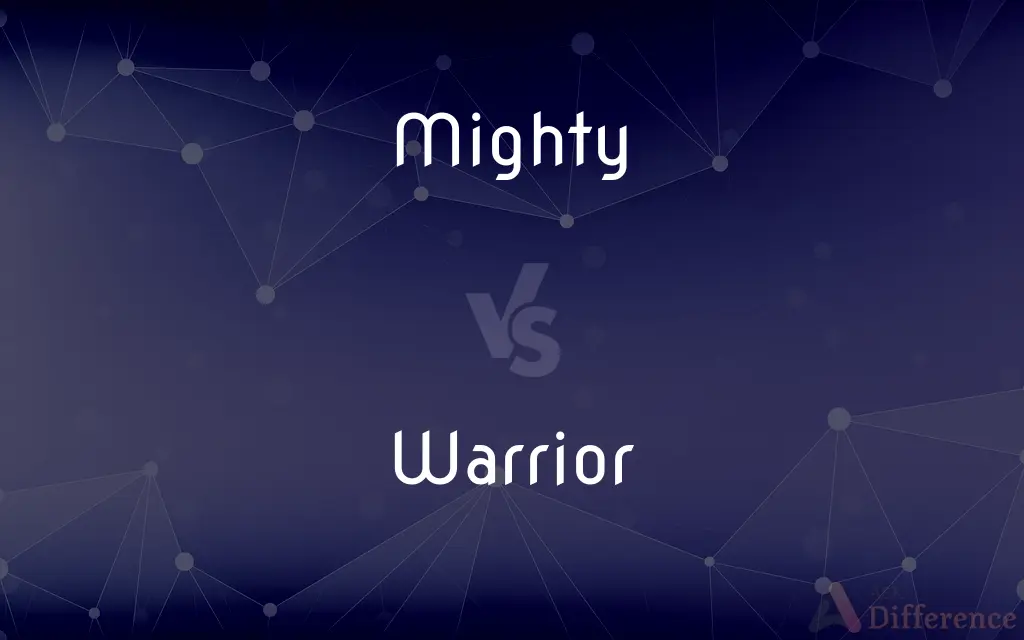 Mighty vs. Warrior — What's the Difference?
