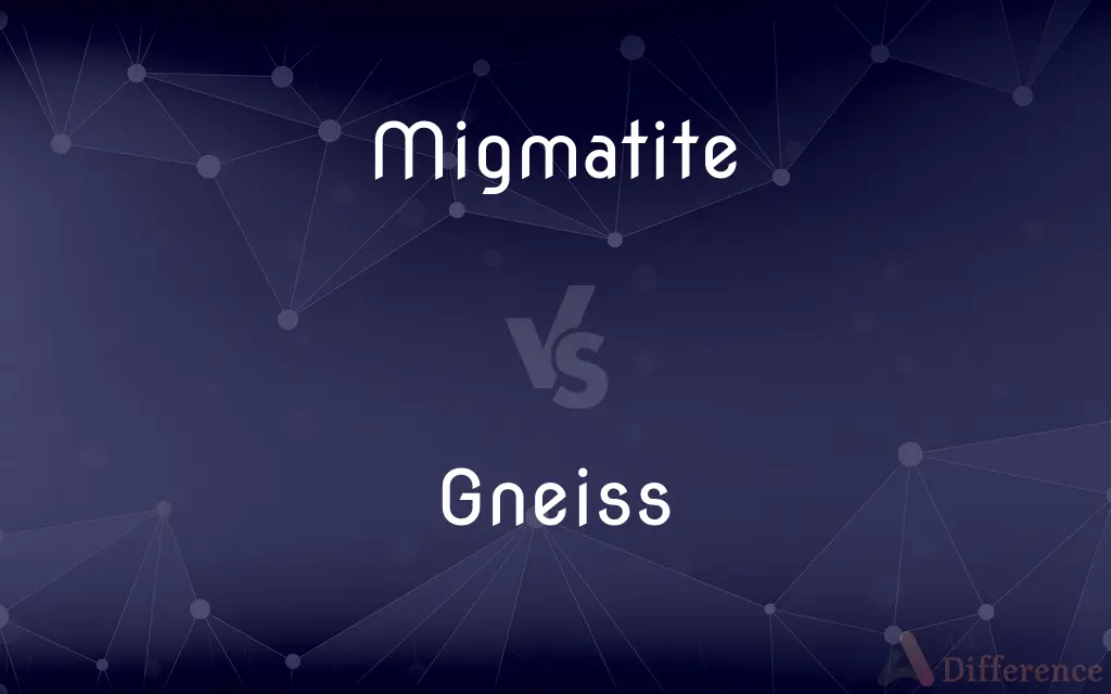 Migmatite vs. Gneiss — What's the Difference?