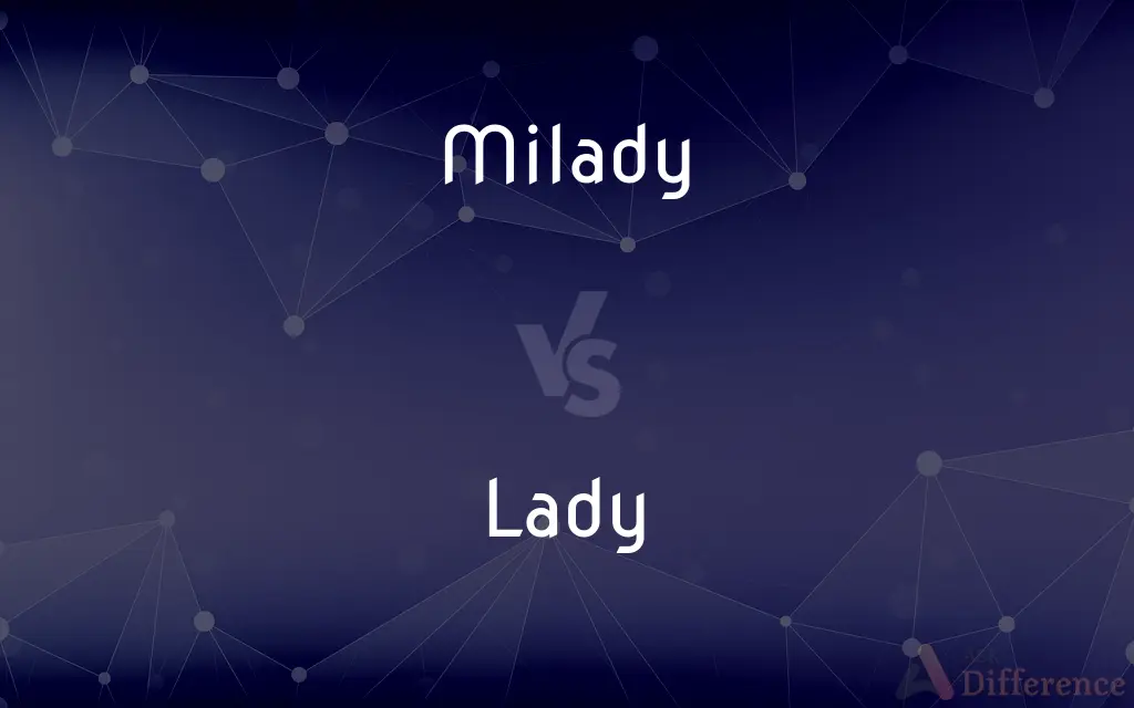 Milady vs. Lady — What's the Difference?