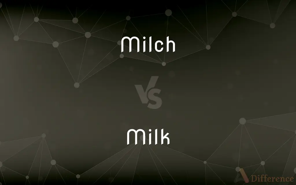 Milch vs. Milk — What's the Difference?