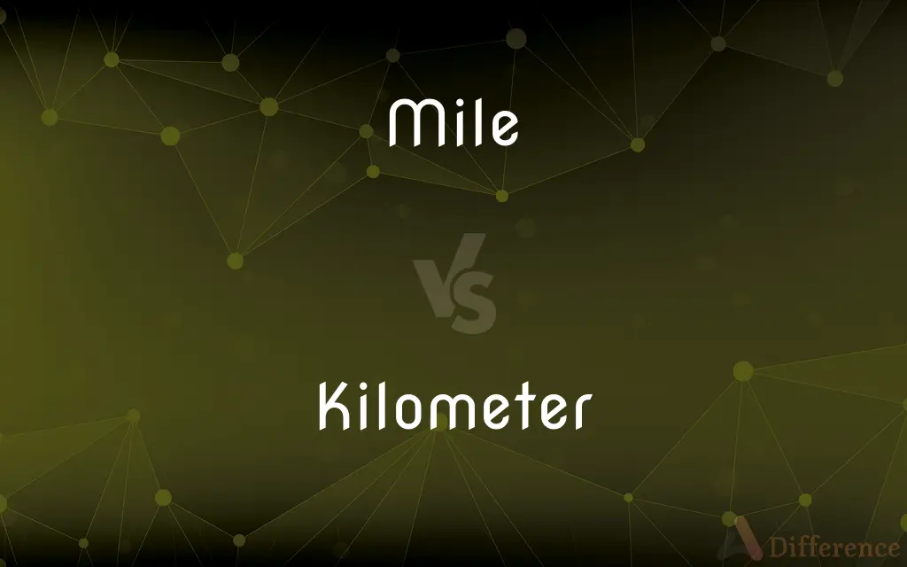 Mile vs. Kilometer — What's the Difference?