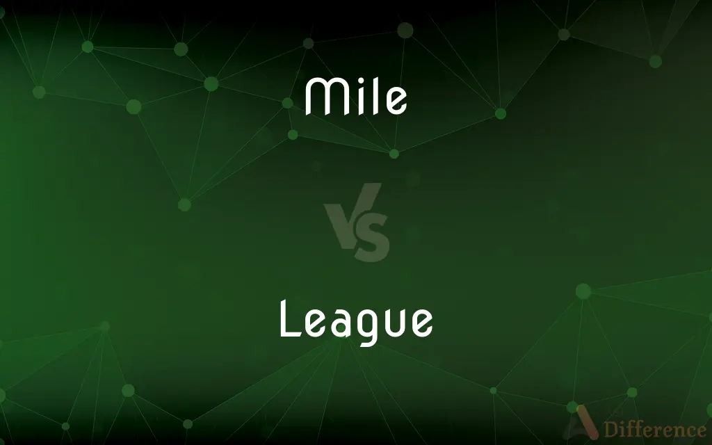 Mile vs. League — What's the Difference?
