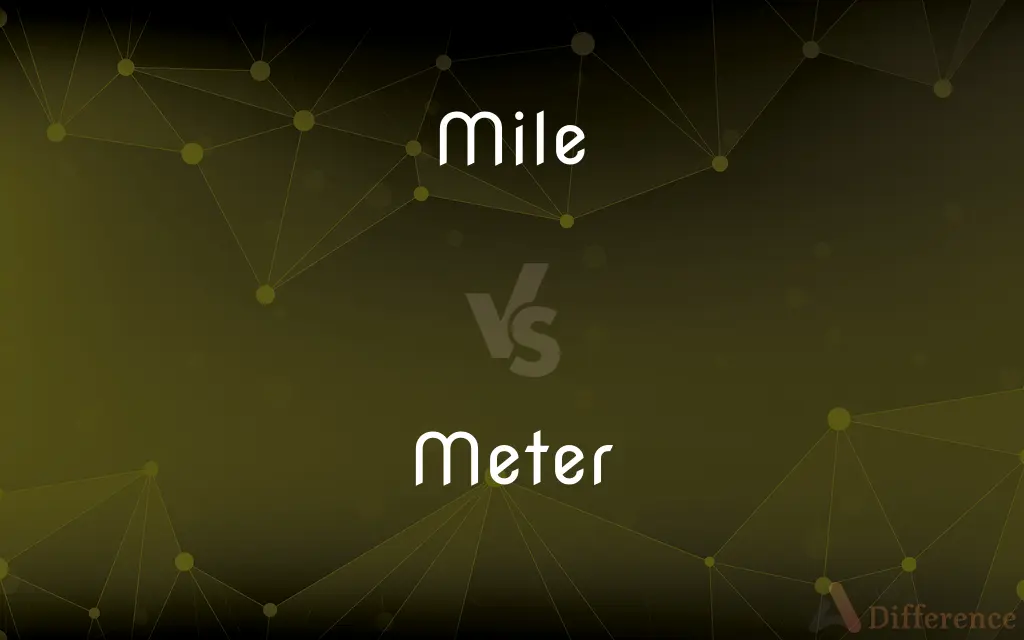 Mile vs. Meter — What's the Difference?