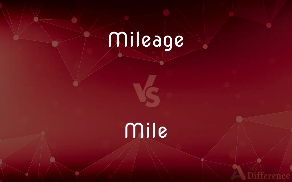Mileage vs. Mile — What's the Difference?