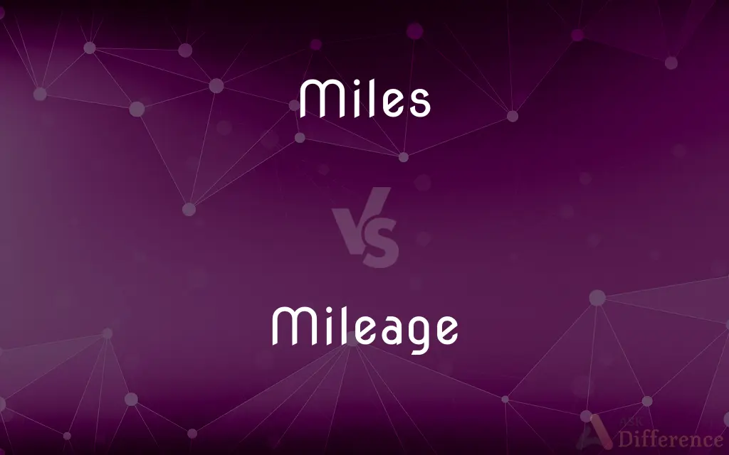 Miles vs. Mileage — What's the Difference?