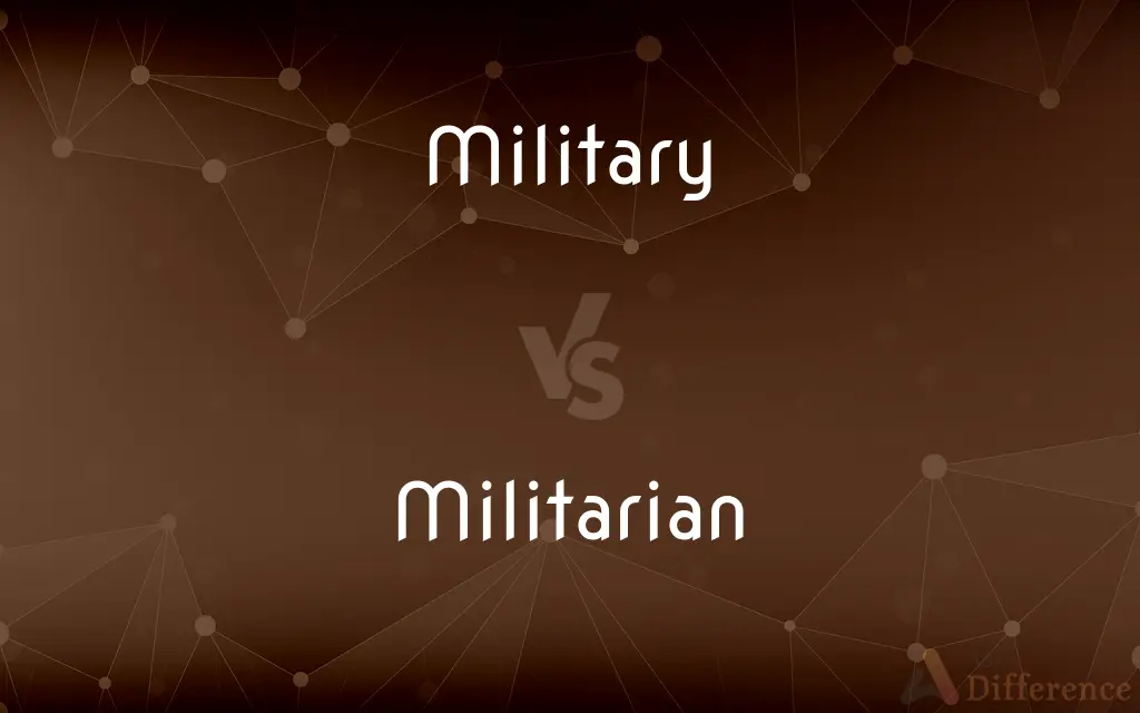 Military vs. Militarian — What's the Difference?