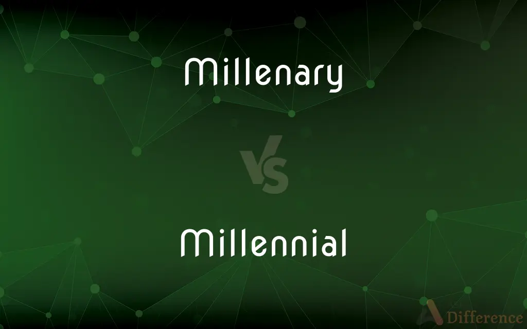 Millenary vs. Millennial — What's the Difference?