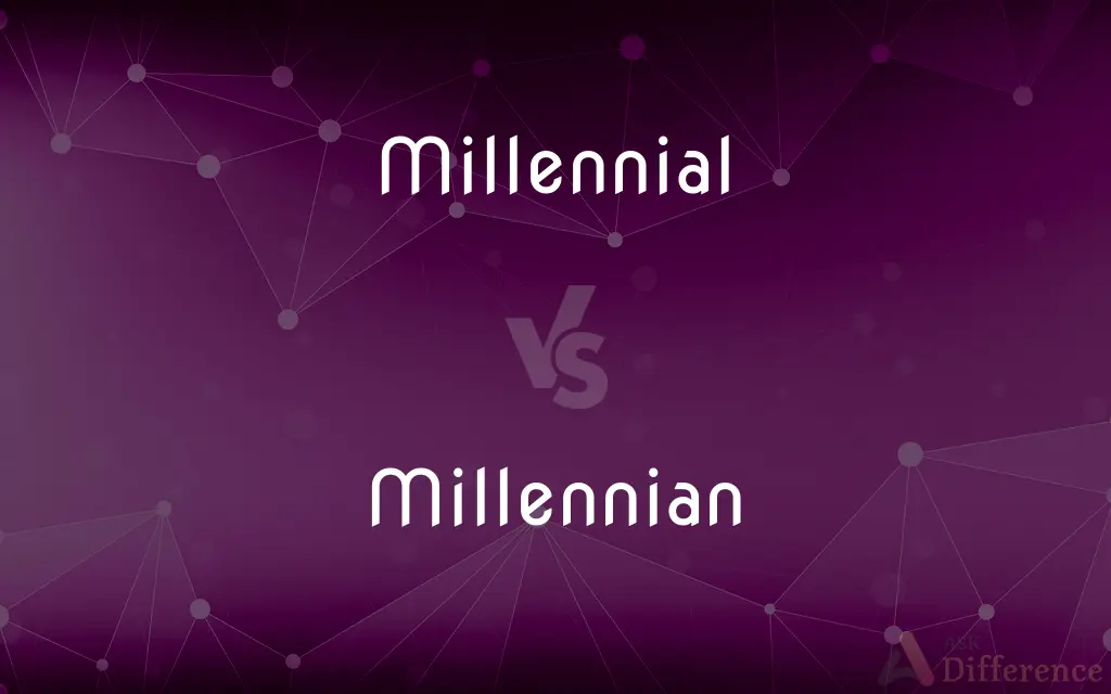 Millennial vs. Millennian — What's the Difference?