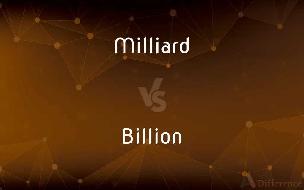 Milliard vs. Billion — What's the Difference?