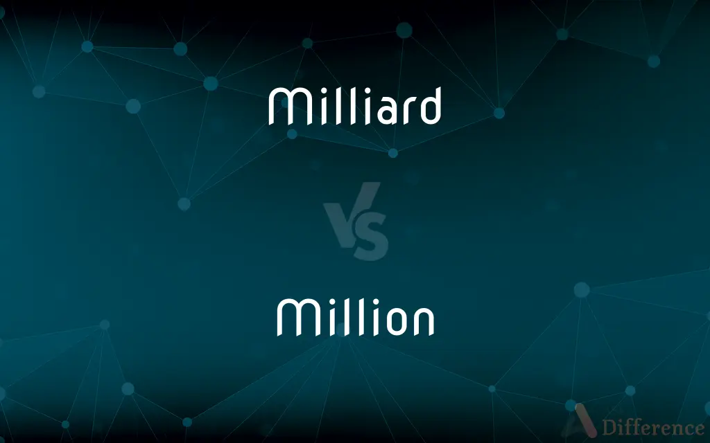 Milliard vs. Million — What's the Difference?