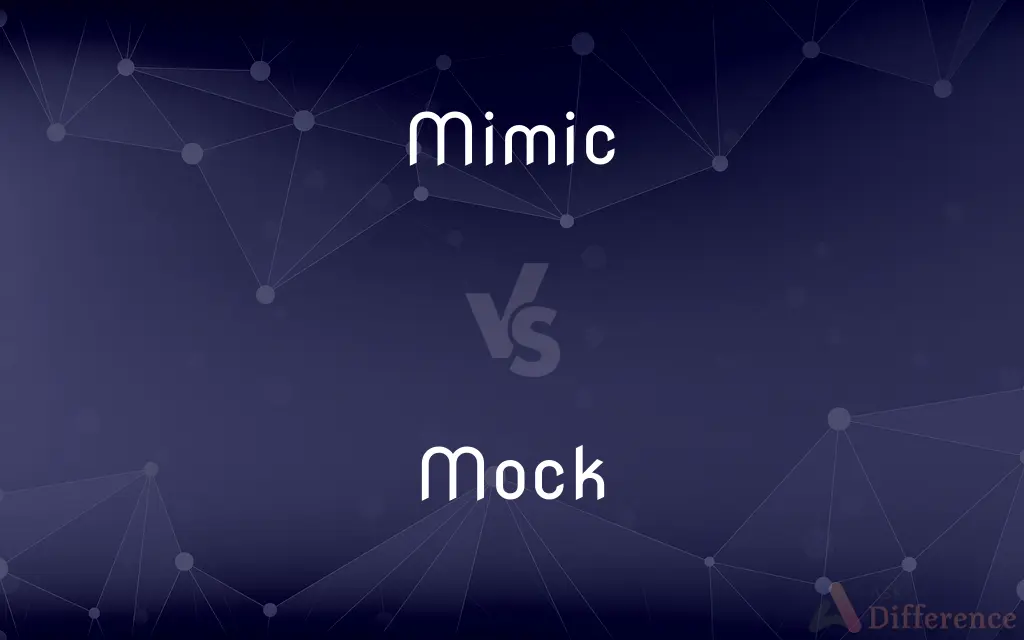 Mimic vs. Mock — What's the Difference?