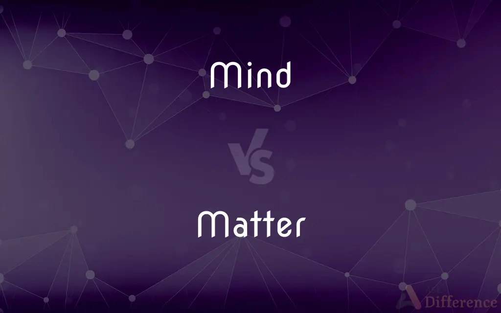 Mind vs. Matter — What's the Difference?