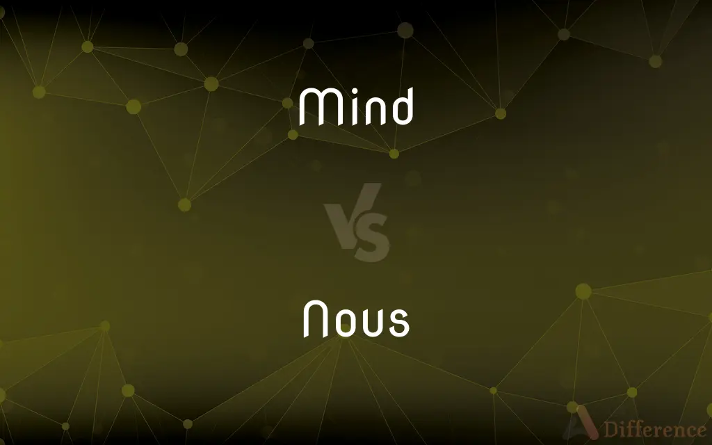 Mind vs. Nous — What's the Difference?