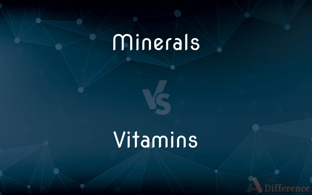 Minerals vs. Vitamins — What's the Difference?