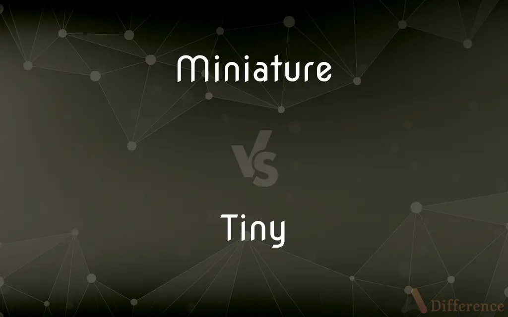 Miniature vs. Tiny — What's the Difference?