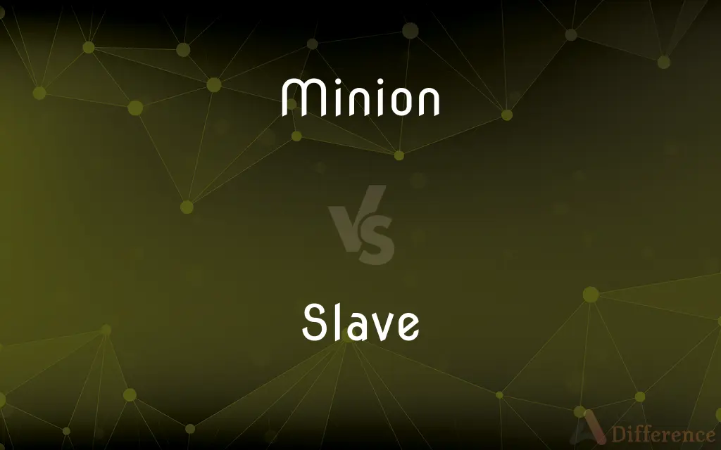 Minion vs. Slave — What's the Difference?