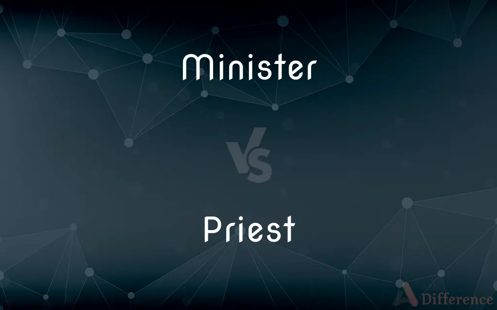 Minister vs. Priest — What's the Difference?