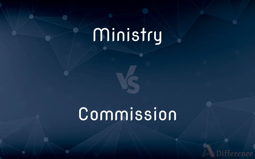 Ministry vs. Commission — What's the Difference?