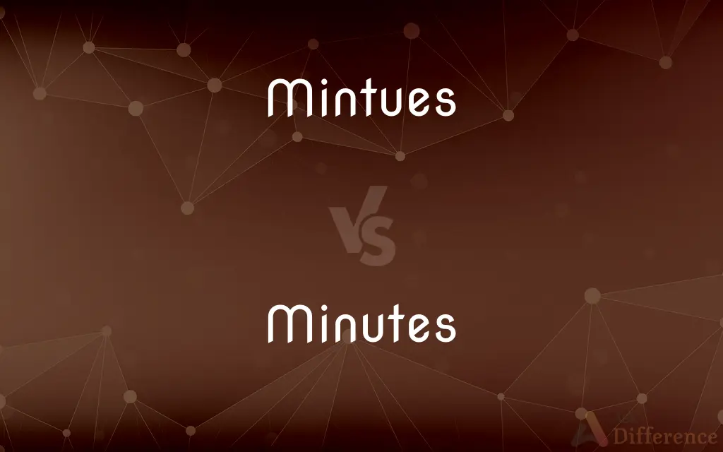 Mintues vs. Minutes — Which is Correct Spelling?