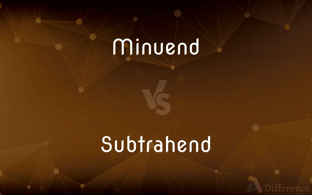 Minuend vs. Subtrahend — What's the Difference?