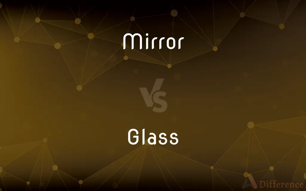 Mirror vs. Glass — What's the Difference?