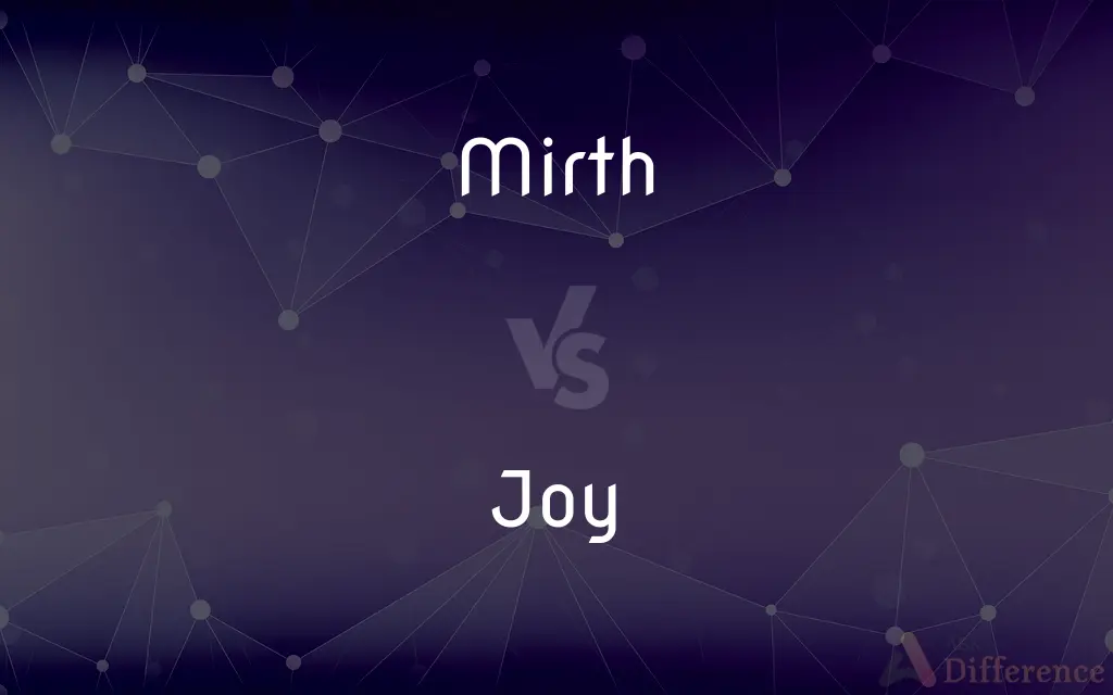 Mirth vs. Joy — What's the Difference?