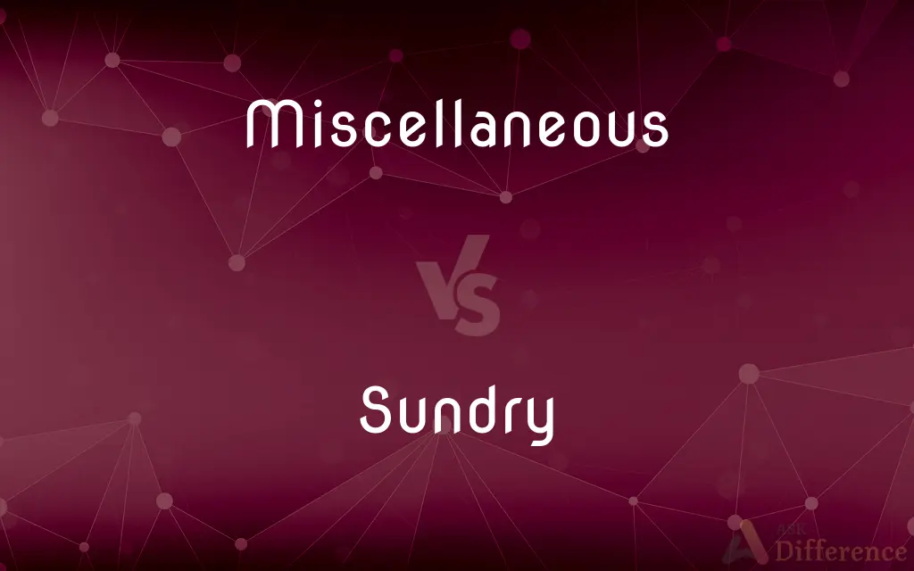Miscellaneous vs. Sundry — What's the Difference?