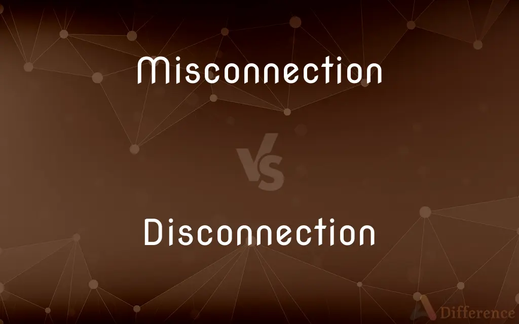 Misconnection vs. Disconnection — What's the Difference?