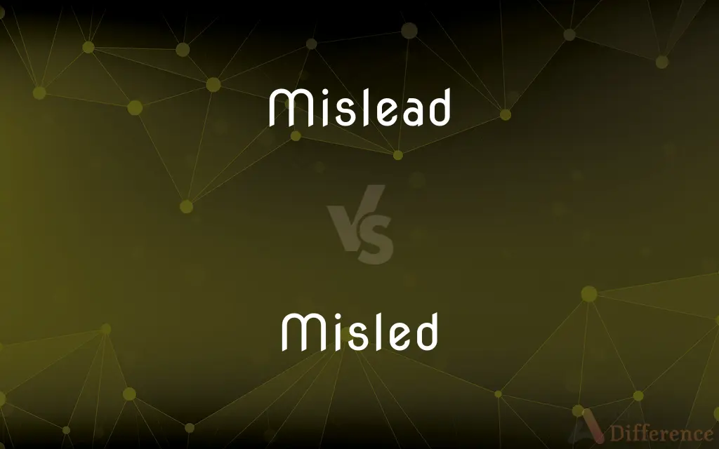 Mislead vs. Misled — What's the Difference?