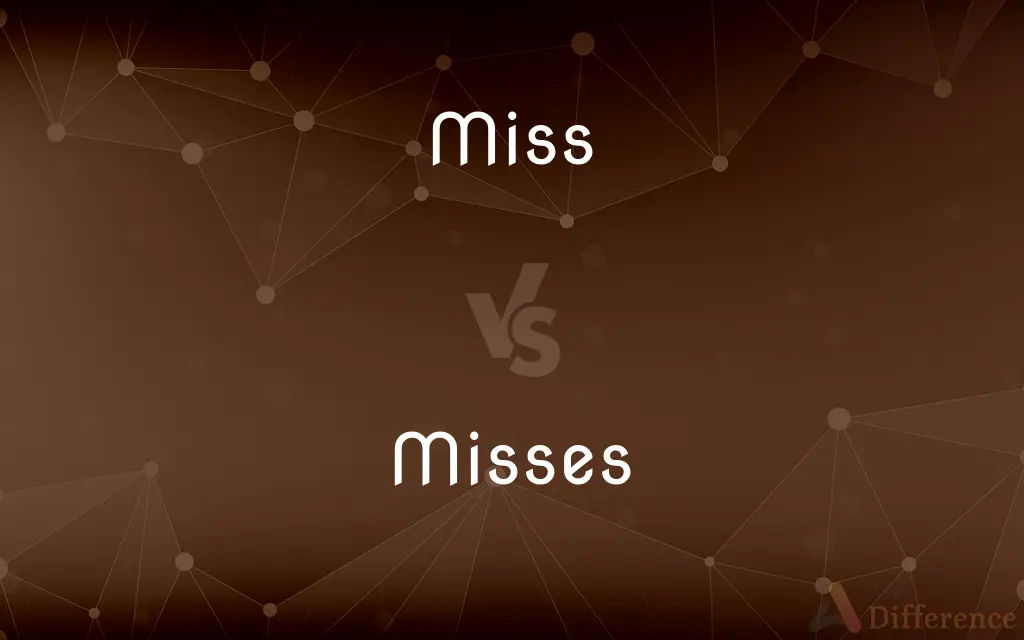 Miss vs. Misses — What's the Difference?