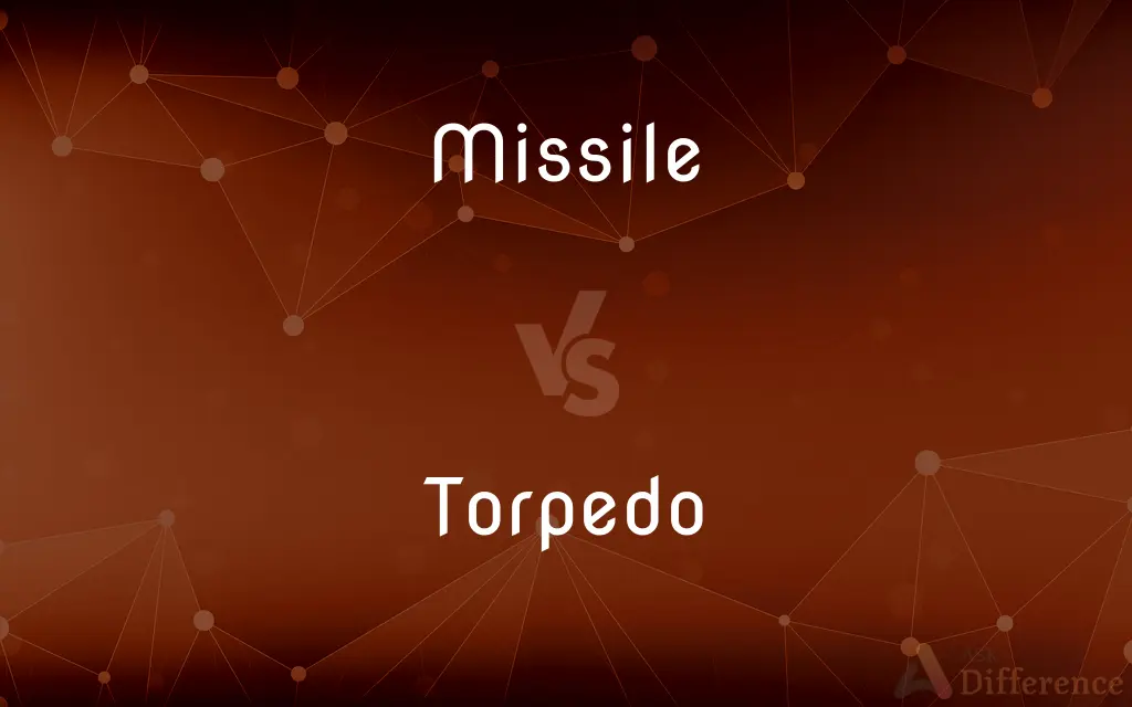 Missile vs. Torpedo — What's the Difference?