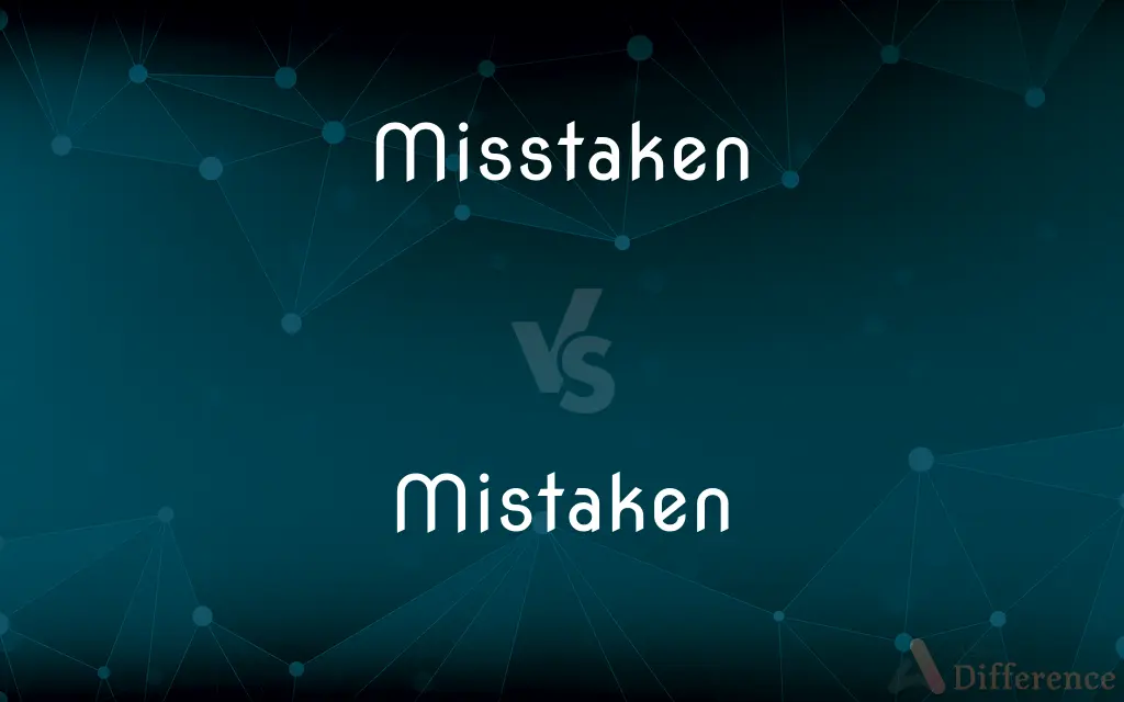 Misstaken vs. Mistaken — Which is Correct Spelling?
