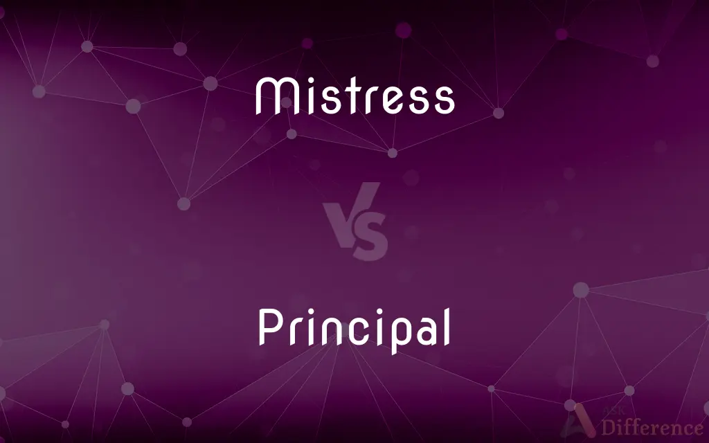 Mistress vs. Principal — What's the Difference?