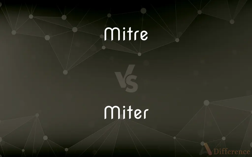 Mitre vs. Miter — What's the Difference?
