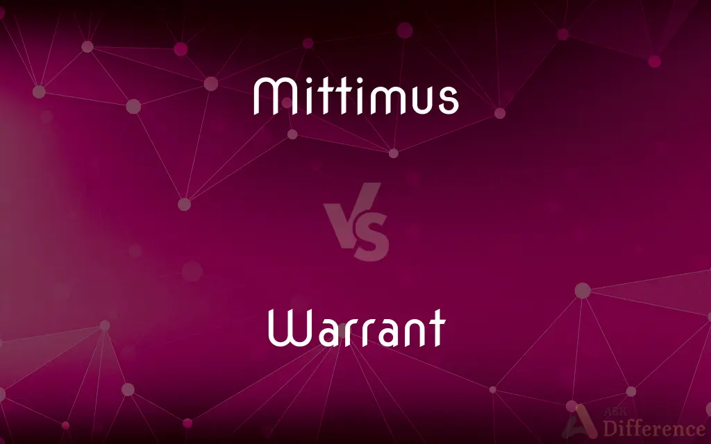 Mittimus vs. Warrant — What's the Difference?