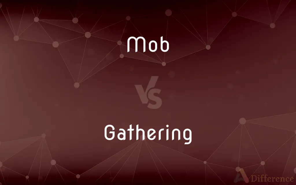 Mob vs. Gathering — What's the Difference?